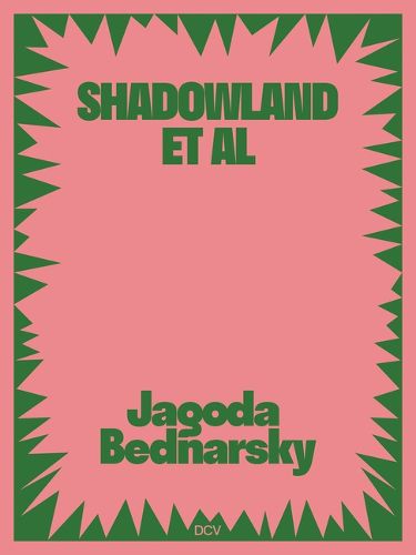 Cover image for Jagoda Bednarsky - Shadowland Et Al