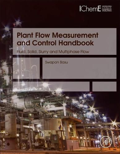 Cover image for Plant Flow Measurement and Control Handbook: Fluid, Solid, Slurry and Multiphase Flow