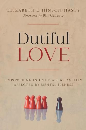 Cover image for Dutiful Love: Empowering Individuals and Families Affected by Mental Illness