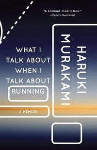 Cover image for What I Talk About When I Talk About Running: A Memoir