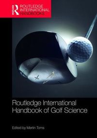 Cover image for Routledge International Handbook of Golf Science