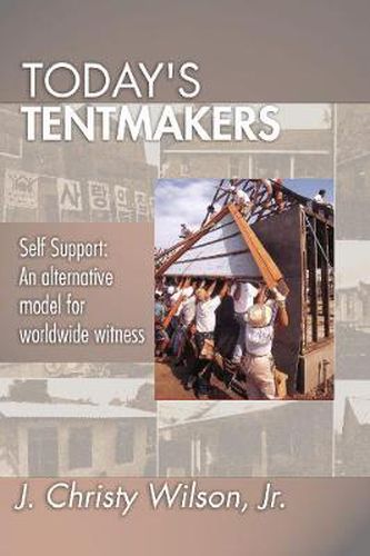 Cover image for Today's Tentmakers: Self-Support: An Alternative Model for Worldwide Witness