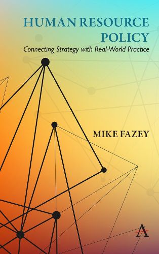 Cover image for Human Resource Policy: Connecting Strategy with Real-World Practice