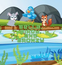 Cover image for Bella, Birdy, and Bronzy