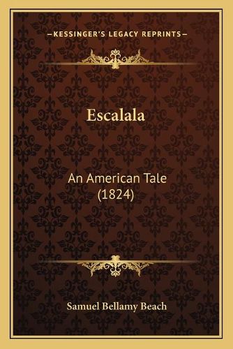 Cover image for Escalala: An American Tale (1824)