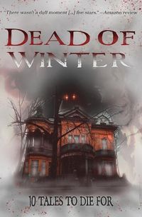 Cover image for Dead of Winter: A Dark Fiction Anthology