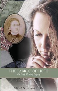 Cover image for The Fabric of Hope: An Irish Family Legacy