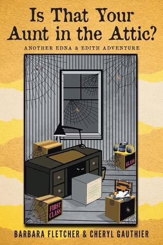 Cover image for Is That Your Aunt in the Attic?: Another Edna and Edith Adventure