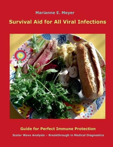 Cover image for Survival Aid for All Viral infections: Guide for perfect immune protection, Scalar Wave Analysis - Breakthrough in Medical Diagnostics