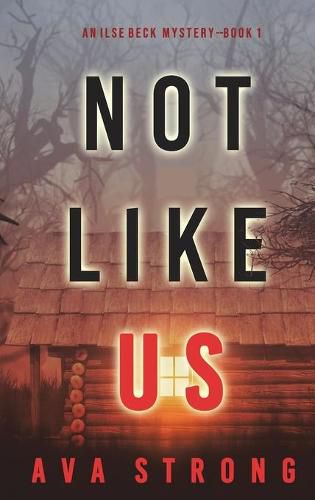 Cover image for Not Like Us (An Ilse Beck FBI Suspense Thriller-Book 1)