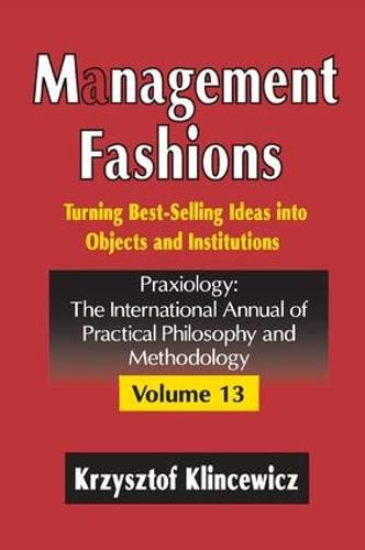 Cover image for Management Fashions: Turning Bestselling Ideas into Objects and Institutions