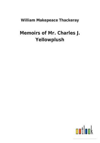 Memoirs of Mr. Charles J. Yellowplush