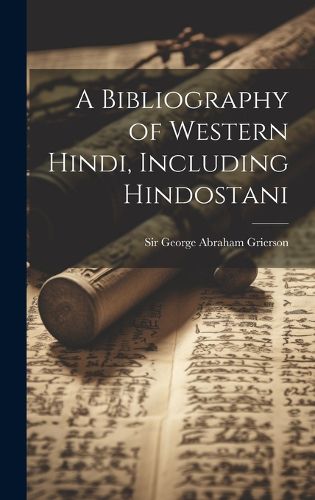 Cover image for A Bibliography of Western Hindi, Including Hindostani