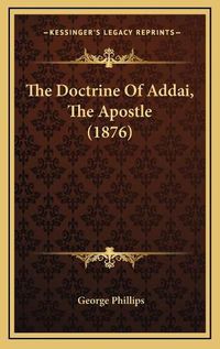 Cover image for The Doctrine of Addai, the Apostle (1876)