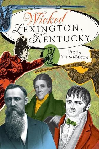 Cover image for Wicked Lexington, Kentucky