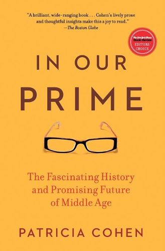 Cover image for In Our Prime: The Fascinating History and Promising Future of Middle Age