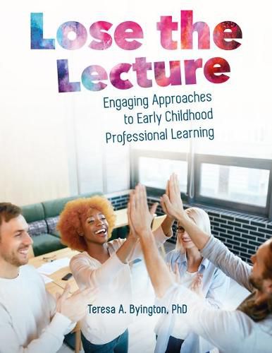 Cover image for Lose the Lecture: Engaging Approaches to Early Childhood Professional Learning