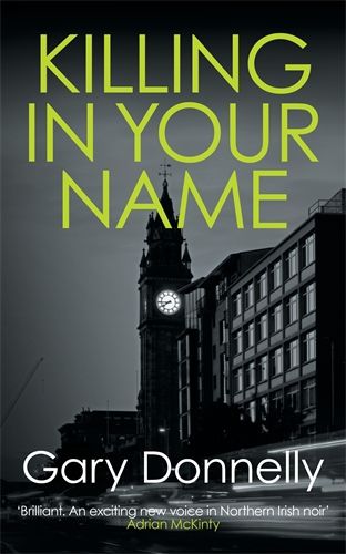 Cover image for Killing in Your Name: The powerful Belfast-set crime series