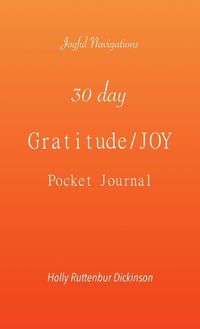 Cover image for 30 day Gratitude/JOY Pocket Journal