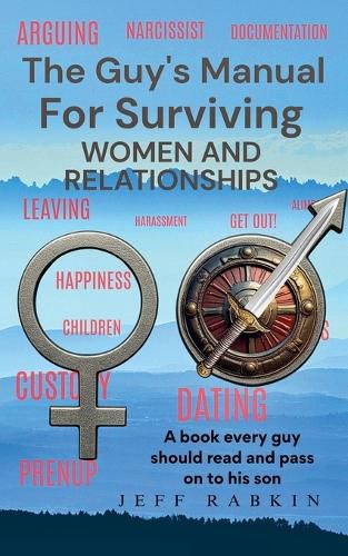 Cover image for The Guy's Manual For Surviving Women and Relationships