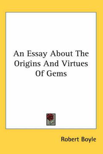 Cover image for An Essay about the Origins and Virtues of Gems