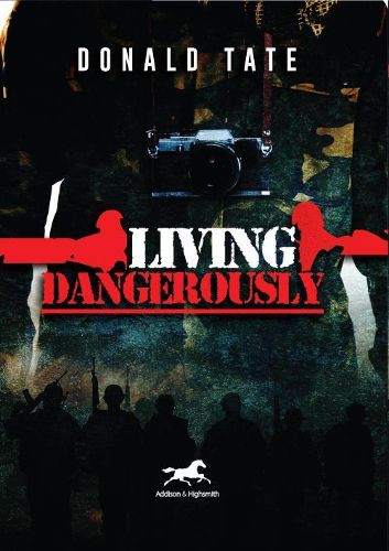 Cover image for Living Dangerously: In Sweet Delusions and Datelines from Shrieking Hell
