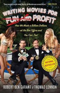 Cover image for Writing Movies for Fun and Profit: How We Made a Billion Dollars at the Box Office and You Can, Too!
