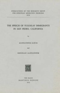 Cover image for The Speech of Yugoslav Immigrants in San Pedro, California