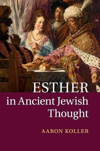 Cover image for Esther in Ancient Jewish Thought