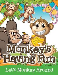 Cover image for Monkey's Having Fun (Let's Monkey Around)