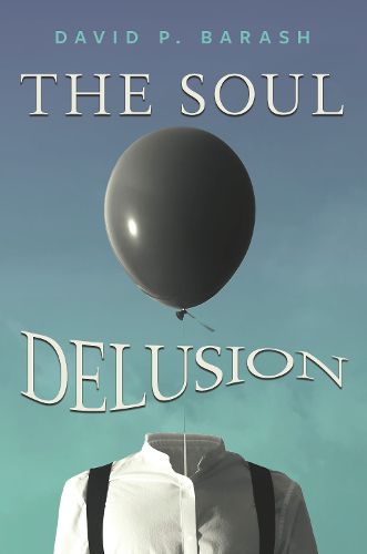 Cover image for The Soul Delusion