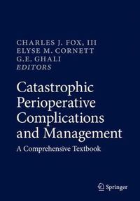 Cover image for Catastrophic Perioperative Complications and Management: A Comprehensive Textbook