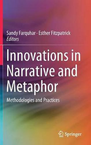 Innovations in Narrative and Metaphor: Methodologies and Practices