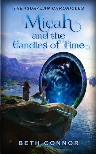 Cover image for Micah and the Candles of Time: The Isdralan Chronicles