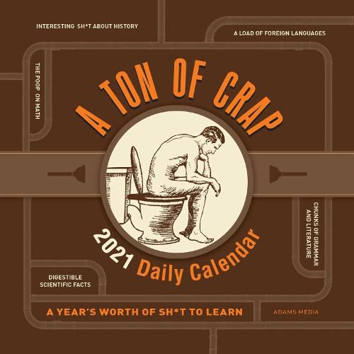 Ton Of Crap 2021 Daily Calendar: A Year's Worth Of Sh*t To Learn
