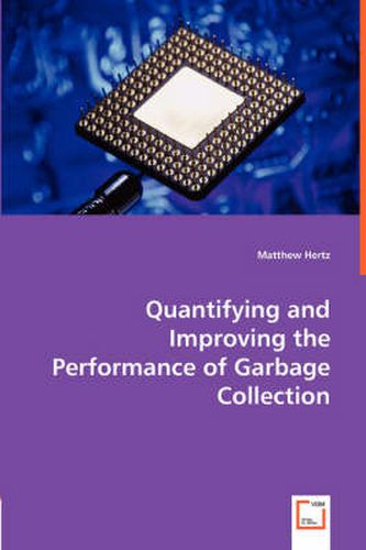 Cover image for Quantifying and Improving the Performance of Garbage Collection