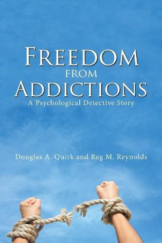 Freedom from Addictions: A Psychological Detective Story