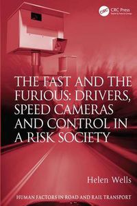 Cover image for The Fast and The Furious: Drivers, Speed Cameras and Control in a Risk Society