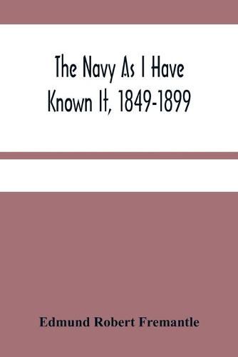 The Navy As I Have Known It, 1849-1899