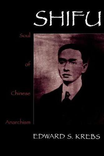 Cover image for Shifu, Soul of Chinese Anarchism