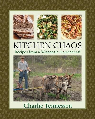 Cover image for Kitchen Chaos: Recipes from a Wisconsin Homestead