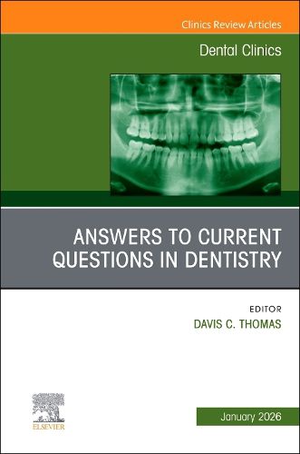 Cover image for Answers to Current Questions in Dentistry, An Issue of Dental Clinics of North America: Volume 70-1