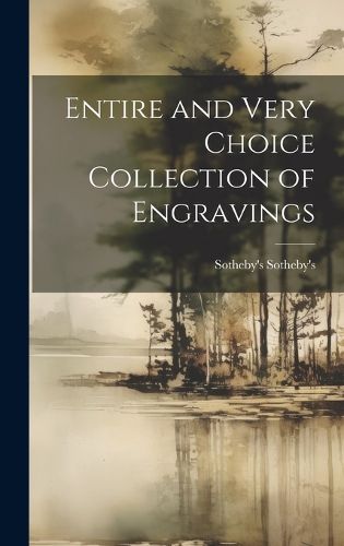 Entire and Very Choice Collection of Engravings