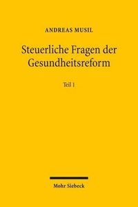 Cover image for Steuerliche Fragen der Gesundheitsreform: Teil I - Strukturreformen im Krankenhausbereich