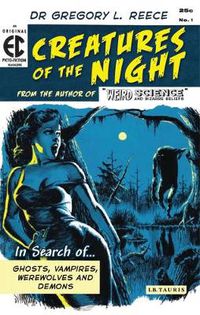 Cover image for Creatures of the Night: In Search of Ghosts, Vampires, Werewolves and Demons