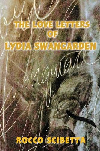 Cover image for The Love Letters of Lydia Swangarden