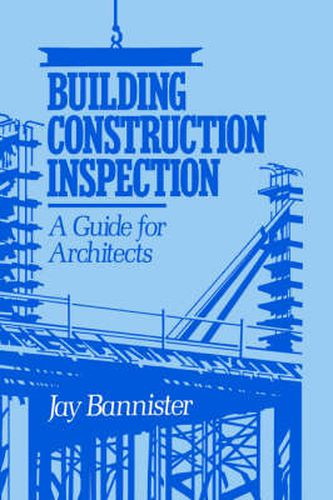 Building Construction Inspection: A Guide for Architects