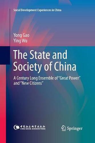 Cover image for The State and Society of China: A Century Long Ensemble of  Great Power  and  New Citizens
