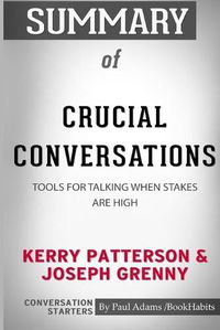Cover image for Summary of Crucial Conversations by Kerry Patterson and Joseph Grenny: Conversation Starters