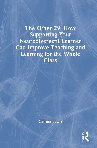 Cover image for The Other 29: How Supporting Your Neurodivergent Learner Can Improve Teaching and Learning for the Whole Class